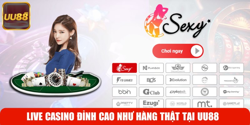 Live casino đỉnh cao như hàng thật tại UU88