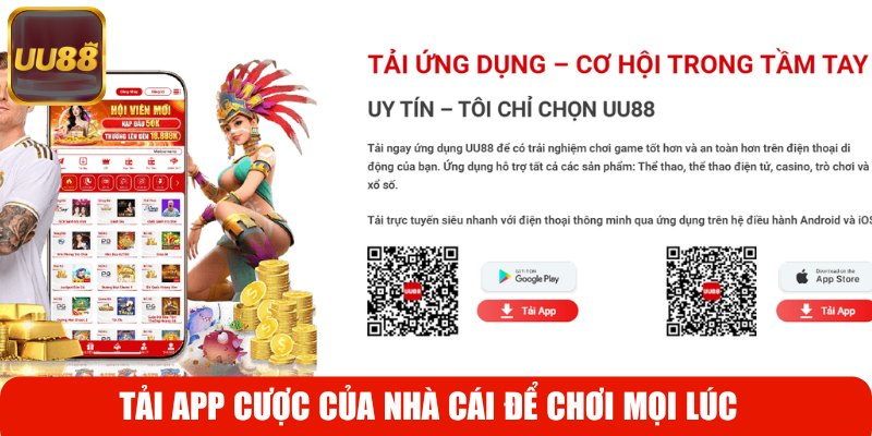 Tải app cược của nhà cái để chơi mọi lúc