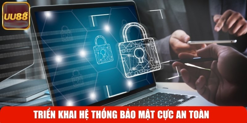 Triển khai hệ thống bảo mật cực an toàn